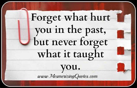 Forget What Hurt You In The Past Mesmerizing Quotes