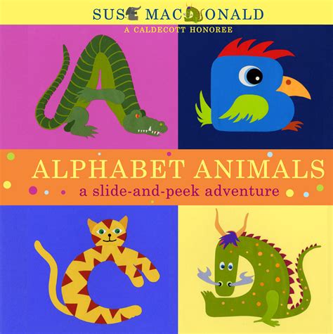 Seuss is always great, though i think there's better books purely for learning the alphabet. Alphabet Animals | Book by Suse MacDonald | Official Publisher Page ...