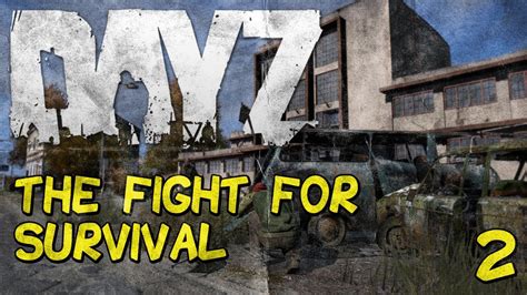 Dayz Standalone The Fight For Survival Part 2 Youtube