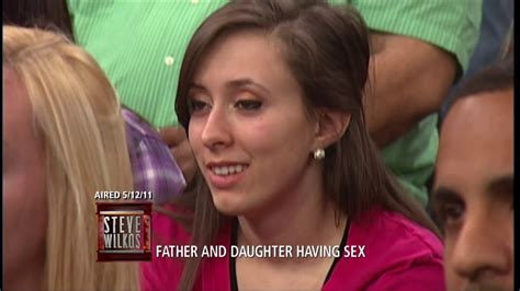 Father And Daughter Admit To Having S X The Steve Wilkos Show Youtube