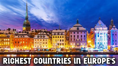 Top 10 Richest Countries In Europes 2019 Youtube