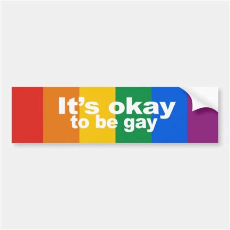 It S Okay To Be Gay Bumper Sticker Zazzle