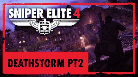 Sniper Elite 4 Deathstorm Part 2 Dlc Launch Trailer Youtube