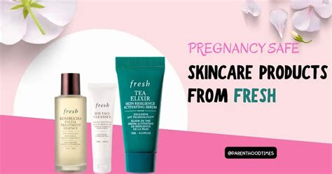 Pregnancy Safe Skincare Products From Fresh