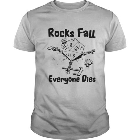 Rocks Fall Everyone Dies T Shirt