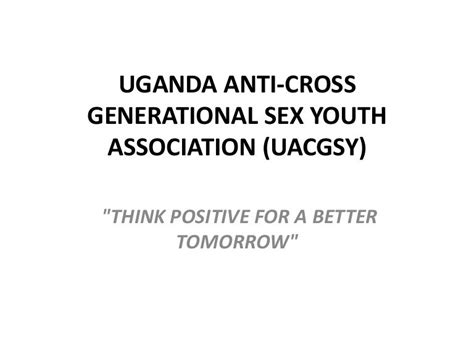 Uganda Aanti Cross Generational Sex Youth Association Uacgsya