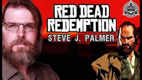 Red Dead Redemptions Steve J Palmer Exclusive Interview Youtube