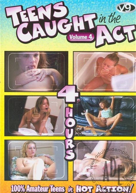 Teens Caught In The Act 4 V9 Video Unlimited Streaming At Adult Dvd