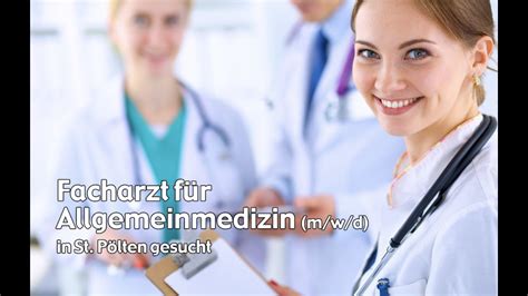 Fachärztin Facharzt Für Allgemeinmedizin In St Pölten Gesucht Youtube