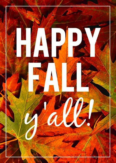 happy first day of fall y all happy fall happy fall y all autumn quotes
