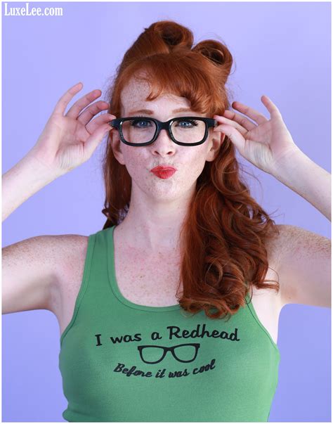 I Was A Redhead Before It Was Cool I Love Redheads Pin Up Apparel Glasses Gorgeous T Shirt