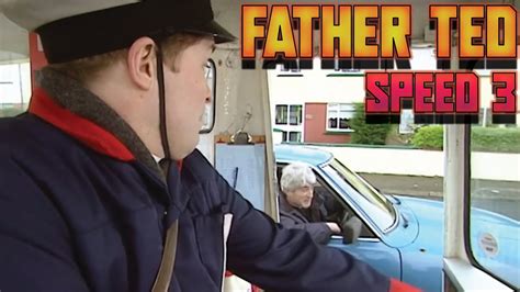 Father Ted Speed 3 Youtube