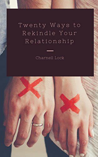 20 Ways To Rekindle Your Relationship Kindle Edition By Lock