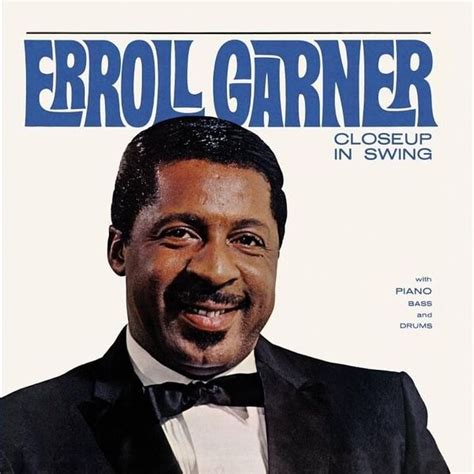 Erroll Garner Closeup In Swing Lyrics And Tracklist Genius