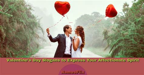 Valentine S Day Slogans To Express Your Affectionate Spirit