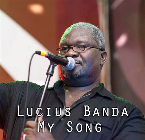 Lucius Banda My Song Malawi