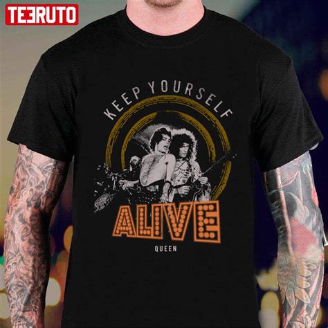 Keep Yourself Alive Queen Unisex T Shirt Teeruto