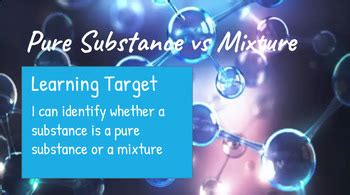 Pure Substances Vs Mixture Presentation By Sickie Science Tpt