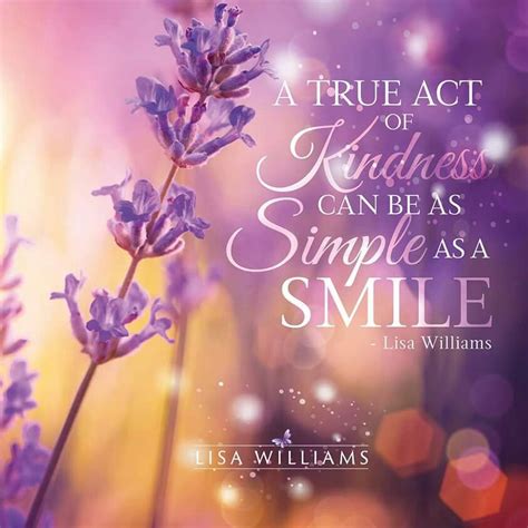 A True Act Of Kindness Can Be As Simple As A Smile Lisa Williams