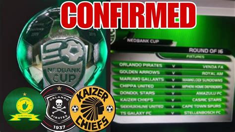 Nedbank Cup Fixture Round Of 16 2023 Drawn Youtube