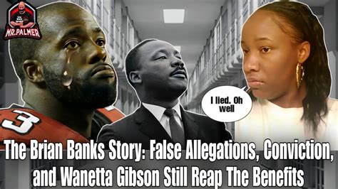 The Brian Banks Story False Allegations Conviction And Wanetta Gibson Still Reap The Benefits