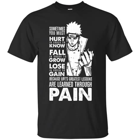 Naruto Pain Shirts Lifes Greatest Lessons Are Learned Through Pain T