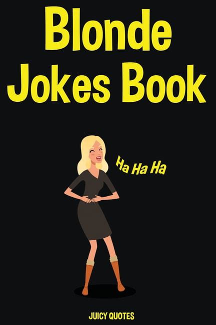 Blonde Jokes Book 100 Really Funny Blonde Jokes For Adults