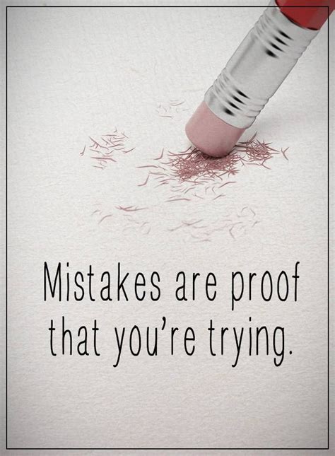 Mistake Quotes Mistakes Are Proof That Youre Trying Mistake Quotes