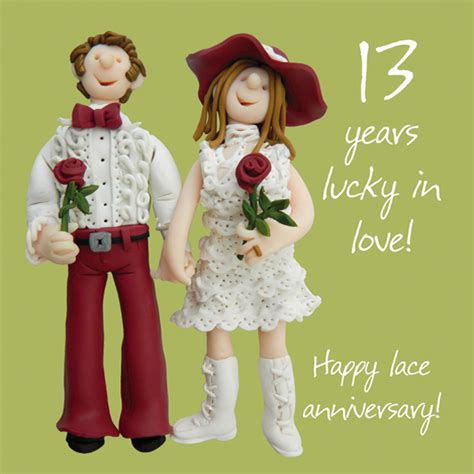 I think a handmade gift would be precious, such there is no traditional gift for a 58th wedding anniversary, as they are only celebrated with traditional gifts every five years after being married 25 years. Happy 13th Lace Anniversary Greeting Card One Lump or Two ...