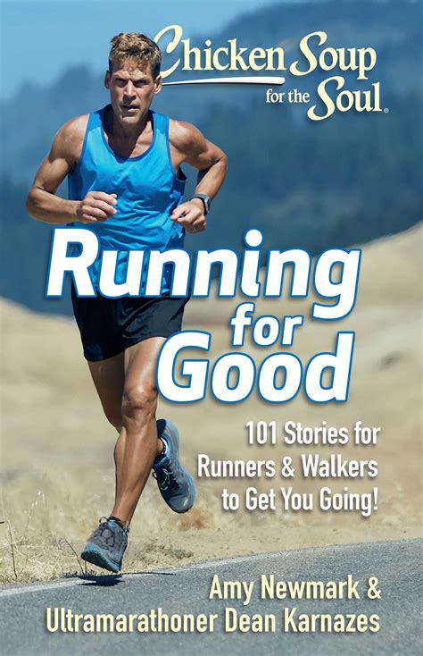 Runners need to eat well in order to perform, and what they eat can have a direct influence on how they run. Chicken Soup for the Soul: Running for Good | Book by Amy ...