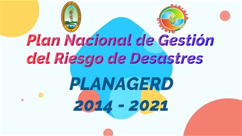 Plan Nacional De Gestión Del Riesgo De Desastres Planagerd Youtube