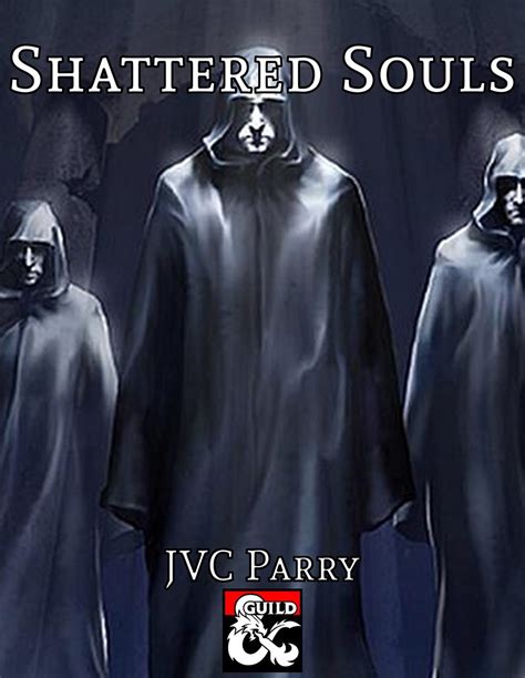 Shattered Souls Is An Adventure For A Party Of 5 8 Level Characters By