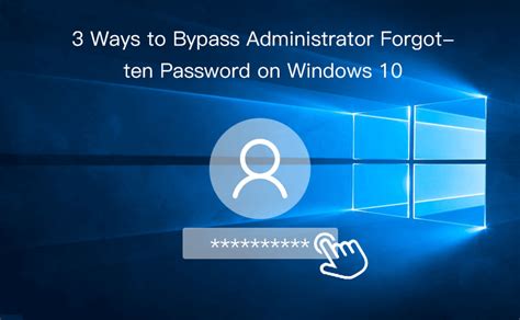 3 Ways To Bypass Administrator Forgotten Password On Windows 10