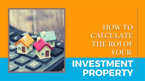 How To Calculate The ROI Of Your Investment Property