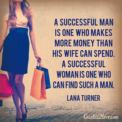 A Successful Man Is One Who Makes More Money Than His Wife Can Spend Pictures Photos And