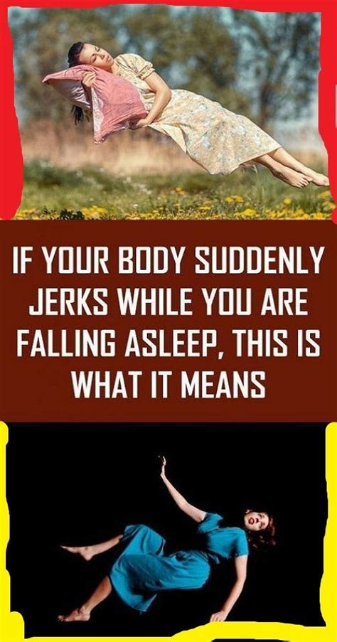 If Your Body Suddenly Jerks When You Are Falling Asleep This Is What It Means In 2021 How To