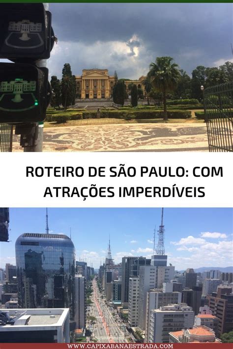 O Que Fazer Em S O Paulo Atra Es Imperd Veis Da Cidade Roteiros De Viagem Viagem Dicas De