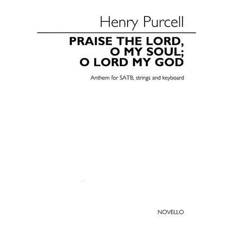 Novello Praise The Lord O My Soul O Lord My God For Satb Choir