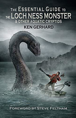 The Essential Guide To The Loch Ness Monster And Other