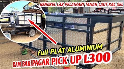 Pagar Bak Pick Up Ram Bak Pick Up L Full Plat Aluminium Youtube