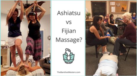 Ashiatsu Vs Fijian Barefoot Massage The Barefoot Masters