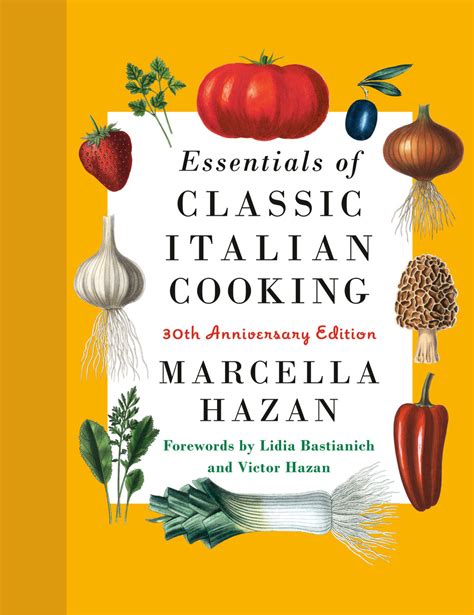 Essentials Of Classic Italian Cooking By Marcella Hazan Book Read Online