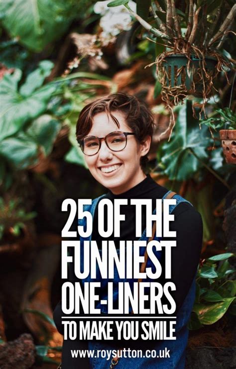 25 Funniest One Liners To Make You Smile One Liner Jokes Funny One
