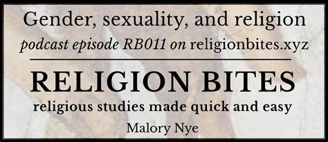 011 gender sexuality and religion by malory nye religion bites podcast medium