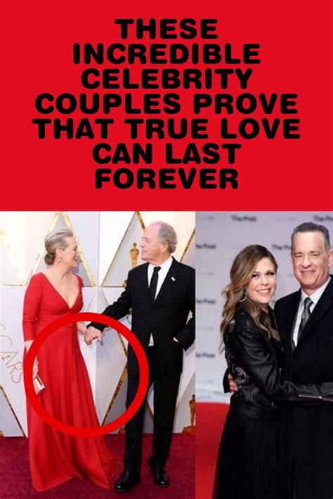 These Incredible Celebrity Couples Prove That True Love Can Last