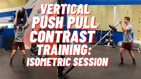 Vertical Push Pull Upper Body Workout Upper Body Contrast Training Upper Body Isometric