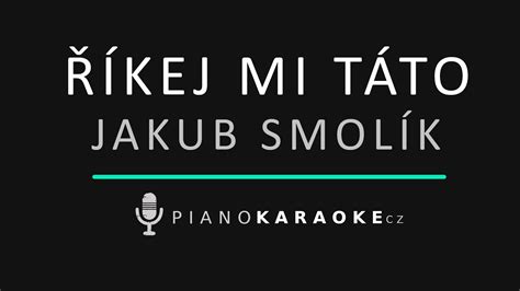 Jakub Smolík And Viktorka Genzerová Říkej Mi Táto Piano Karaoke Instrumental Youtube