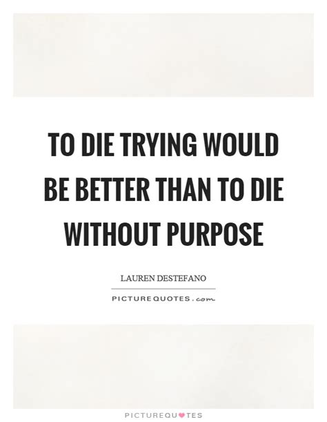 Get rich or die trying. Purpose Quotes | Purpose Sayings | Purpose Picture Quotes - Page 5