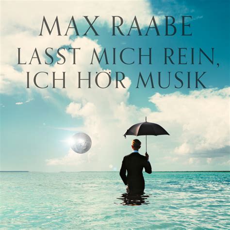 Max Raabe Musik Lasst Mich Rein Ich Hör Musik