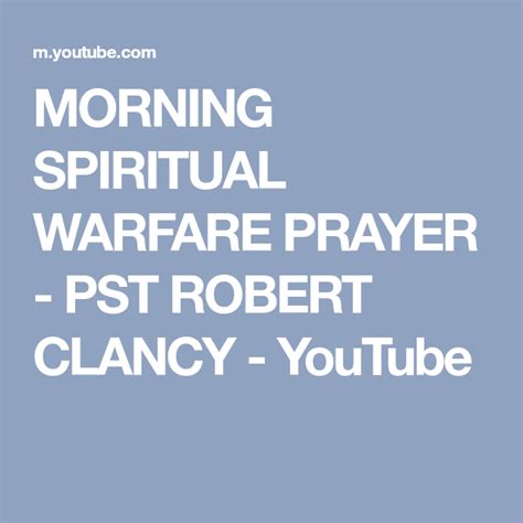 Morning Spiritual Warfare Prayer Pst Robert Clancy